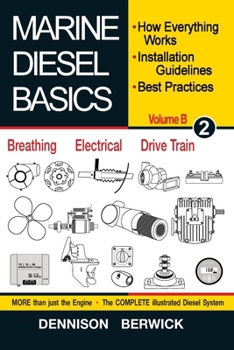 Marine Diesel Basics 2 – volume B: How Everything Works, Installation Guidelines, Best Practices