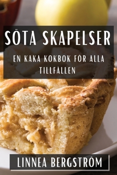 Paperback Söta Skapelser: En Kaka Kokbok för Alla Tillfällen [Swedish] Book