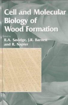 Cell and Molecular Biology of Wood Formation - Book  of the Society for Experimental Biology