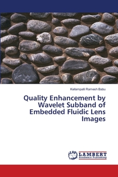 Paperback Quality Enhancement by Wavelet Subband of Embedded Fluidic Lens Images Book