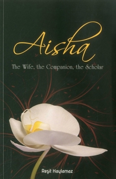 Paperback Aisha: The Wife, the Companion, the Scholar Book