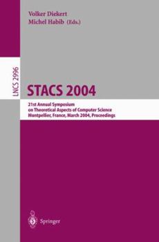 Paperback Stacs 2004: 21st Annual Symposium on Theoretical Aspects of Computer Science, Montpellier, France, March 25-27, 2004, Proceedings Book