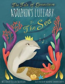 Paperback The Tale of Genevieve: A Dolphin's Lullaby to the Sea Book