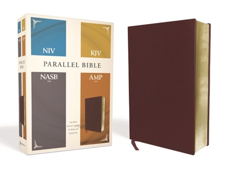 Bonded Leather Niv, Kjv, Nasb, Amplified, Parallel Bible, Bonded Leather, Burgundy: Four Bible Versions Together for Study and Comparison Book