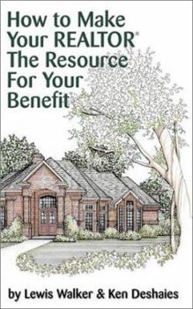 Paperback How to Make Your Realtor the Resource for Your Benefit: Texas Book