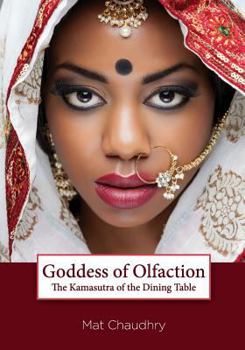 Paperback Goddess of Olfaction: The Kamasutra of the Dining Table Book