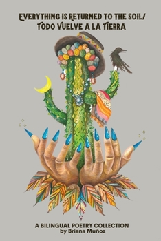 Paperback Everything is Returned to the Soil/Todo vuelve a la tierra Book