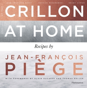 Hardcover At the Crillon and at Home: Recipes by Jean-Francois Piege Book