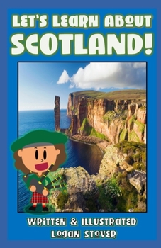 Paperback Let's Learn About Scotland! - History book series for children. Learn about Scottish Heritage!: Kid History: Making learning fun! Book