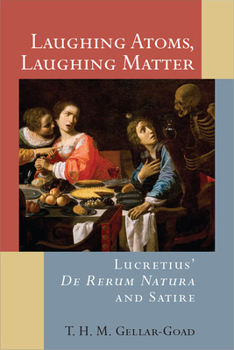 Hardcover Laughing Atoms, Laughing Matter: Lucretius' de Rerum Natura and Satire Book