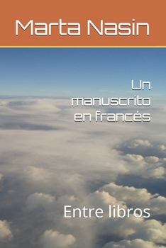 Un manuscrito en francés: Entre libros (Spanish Edition)