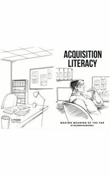 Paperback Acquisition Literacy: Making Meaning of the Federal Acquisition Regulation Book