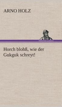 Hardcover Horch blohß, wie der Gukguk schreyt! [German] Book