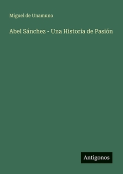 Abel Sánchez - Una Historia de Pasión