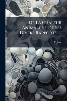 Paperback De La Chaleur Animale Et De Ses Divers Rapports...... [French] Book