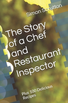 Paperback The Story of a Chef and Restaurant Inspector: Plus 100 Delicious Recipes Book