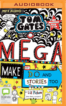 Tom Gates: Mega Make and Do and Stories Too! - Book #16 of the Tom Gates