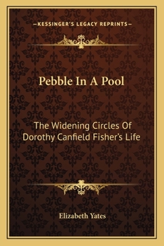 Pebble in a Pool: The Widening Circles of Dorothy Canfield Fisher's Life