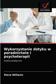 Paperback Wykorzystanie dotyku w poradnictwie i psychoterapii [Polish] Book