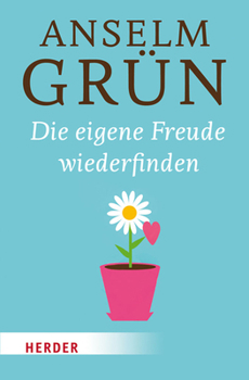 Paperback Die Eigene Freude Wiederfinden [German] Book