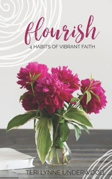 Paperback Flourish: 4 Habits of Vibrant Faith Book