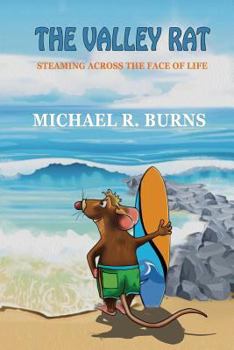 Paperback The Valley Rat: Steaming Across the Face of Life Book