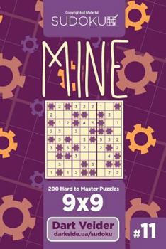 Paperback Sudoku Mine - 200 Hard to Master Puzzles 9x9 (Volume 11) Book