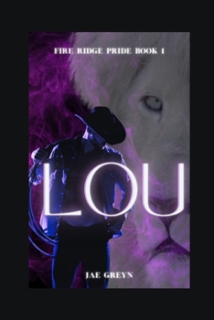 Lou- MxM - Book #1 of the Fire Ridge Pride