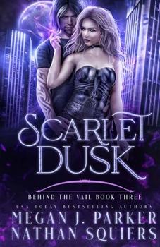 Scarlet Dusk - Book #3 of the Behind The Vail