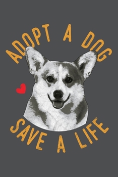 Paperback Adopt A Dog Save A Life: Cardigan Welsh Corgi Lined Journal Notebook Book