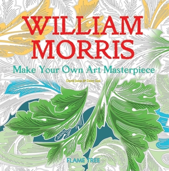 Paperback William Morris (Art Colouring Book): Make Your Own Art Masterpiece Book
