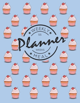 Weekly Meal Planner: 55 Weeks of daily Meals planning, Shopping list with fields to mark. No more wasting food. Meals diary, Journal - Original blue cupcake pattern.