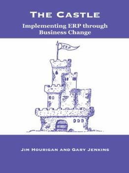 Paperback The Castle: Implementing ERP through Business Change Book