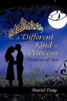 Hardcover A Different Kind of Princess: Pictures of You Book