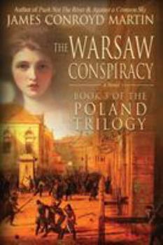 The Warsaw Conspiracy - Book #3 of the Poland Trilogy