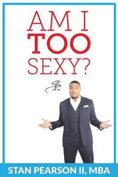 Paperback Am I TOO Sexy? Book