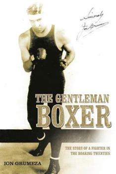 Paperback The Gentleman Boxer: The Story of a Fighter in the Roaring Twenties Book