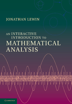 Paperback An Interactive Introduction to Mathematical Analysis Book