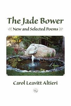 Paperback The Jade Bower: New and Selected Poems Book