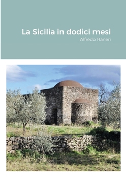 Paperback La Sicilia in dodici mesi: Alfredo Raneri [Italian] Book