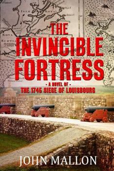 Paperback The Invincible Fortress: The 1745 Siege of Louisbourg Book