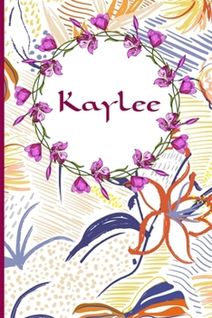 Kaylee: 120 Pages Lined & Unlined (6 x 9 inches) Personalized Name Journal Notebook for Kaylee Diary