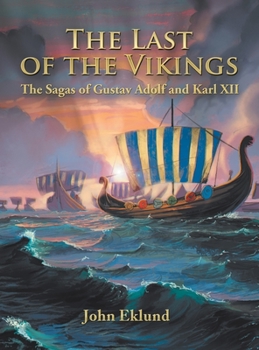 Hardcover The Last of the Vikings: The Sagas of Gustav Adolf and Karl Xii Book