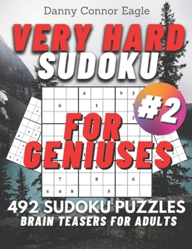 Paperback Sudoku Very Hard for Geniuses: 492 Very Hard Sudoku Puzzles for Adults #2 Book