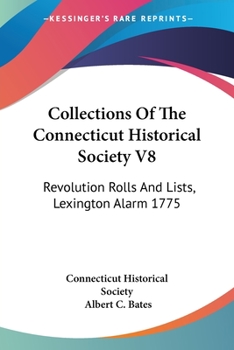 Paperback Collections Of The Connecticut Historical Society V8: Revolution Rolls And Lists, Lexington Alarm 1775 Book