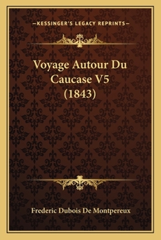 Paperback Voyage Autour Du Caucase V5 (1843) [French] Book