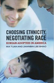 Hardcover Choosing Ethnicity, Negotiating Race: Korean Adoptees in America Book