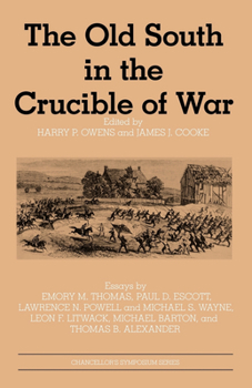 The Old South in the Crucible of War - Book  of the Chancellor Porter L. Fortune Symposium in Southern History Series