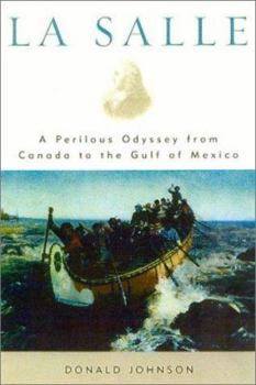 Hardcover La Salle: A Perilous Odyssey from Canada to the Gulf of Mexico Book
