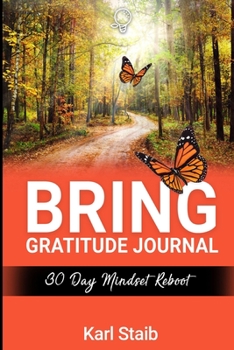 Paperback Bring Gratitude Journal: 30 Day Mindset Reboot Book